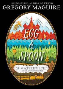 One of our recommended books is Egg & Spoon by Gregory Maguire
