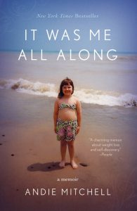 One of our recommended books is It Was Me All Along by Andie Mitchell