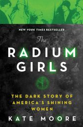 One of our recommended books for 2018 is The Radium Girls by Kate Moore