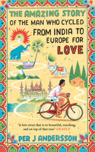 One of our recommended books is The Amazing Story of the Man Who Cycled from India to Europe for Love by Per J Andersson