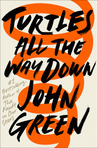 One of our recommended books for 2017 is Turtles All The Way Down by John Green
