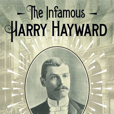 The Infamours Harry Hayward