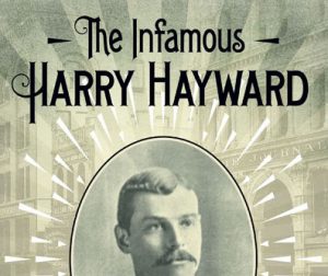 The Infamours Harry Hayward
