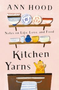 One of our recommended books is Kitchen Yarns by Ann Hood