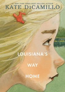 One of our best books for 2018 is Louisiana's Way Home by Kate DiCamillo