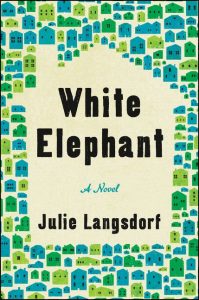One of our recommended books for 2019 is White Elephant by Julie Langsdorf