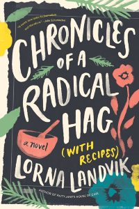 One of our recommended books for 2019 is Chronicles of a Radical Hag by Lorna Landvik