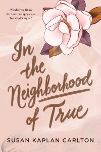 One of our recommended books is In the Neighborhood of True by Susan Kaplan Carlton