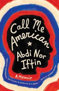 One of our recommended books for 2019 is Call Me American by Abdi Nor Iftin