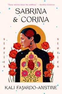 One of our recommended books for 2019 is Sabrina & Corina by Kali Fajardo-Anstine