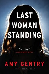 One of our recommended books for 2019 is Last Woman Standing by Amy Gentry