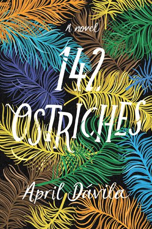One of our recommended books for 2020 is 142 Ostriches by April Dávila