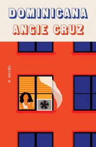 One of our recommended books for 2019 is Dominicana by Angie Cruz