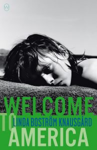 One of our recommended books for 2019 is Welcome to America by Linda Bostrom Knausgaard
