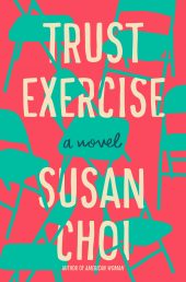 One of our recommended books for 2019 is Trust Exercise by Susan Choi
