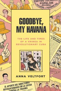 One of our recommended books for 2019 is Goodbye, My Havana by Anna Veltfort