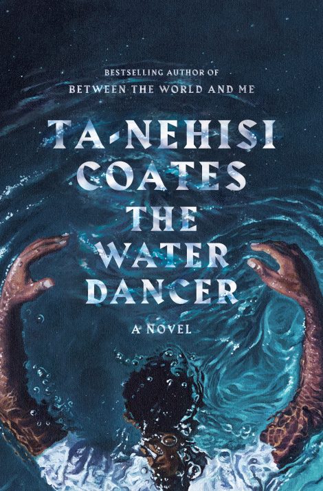 One of our recommended books for 2019 is The Water Dancer by Ta-Nehisi Coates