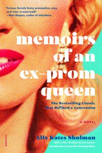 One of our recommended books for 2019 is Memoirs of an Ex Prom Queen by Alix Kates Shulman