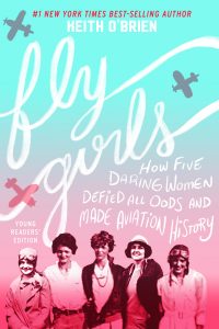One of our recommended books is Fly Girls Young Edition by Keith O'Brien
