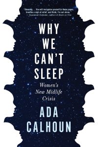 One of our recommended books for 2020 is Why We Can't Sleep by Ada Calhoun