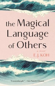 One of our recommended books is The Magical Language of Others by E.J. Koh