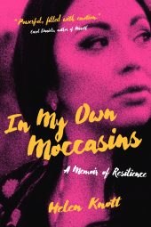 One of our recommended books for 2020 is In My Own Moccasins by Helen Knott