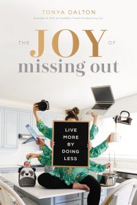 One of our recommended books for 2020 is The Joy of Missing Out by Tonya Dalton