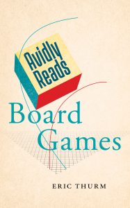 One of our recommended books is Avidly Reads Board Games by Eric Thurm