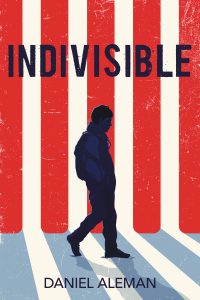 One of our recommended books is Indivisible by Daniel Aleman