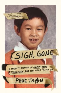 One of our recommended books for 2020 is Sigh, Gone by Phuc Tran