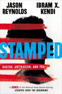 One of our recommended books for 2020 is Stamped by Jason Reynolds and Ibram X. Kendi