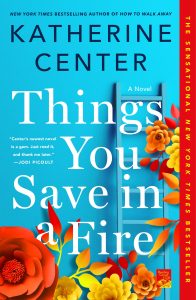 One of our recommended books for 2020 is Things You Save in a Fire by Katherine Center