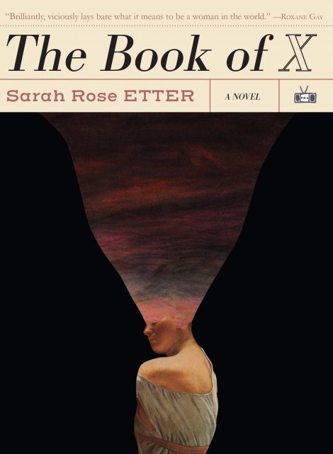 One of our recommended books is The Book of X by Sarah Rose Etter