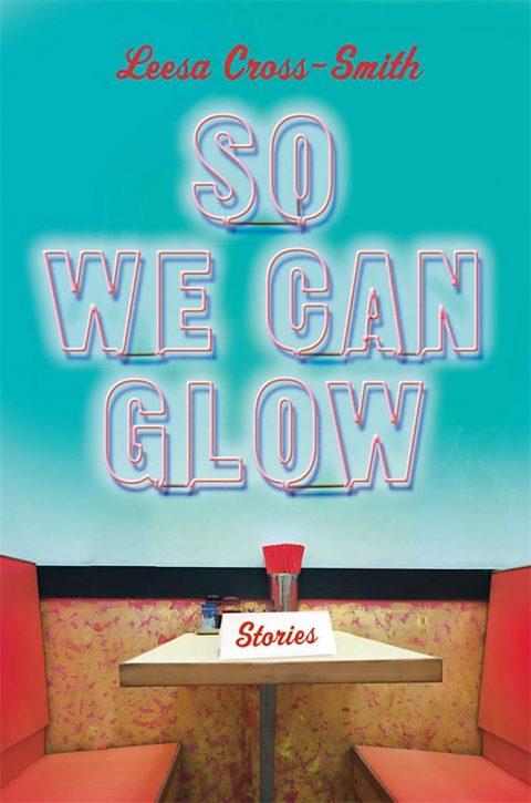 One of our recommended books is So We Can Glow by Leesa Cross-Smith