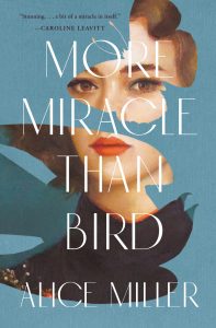 One of our recommended books is More Miracle Than Bird by Alice Miller
