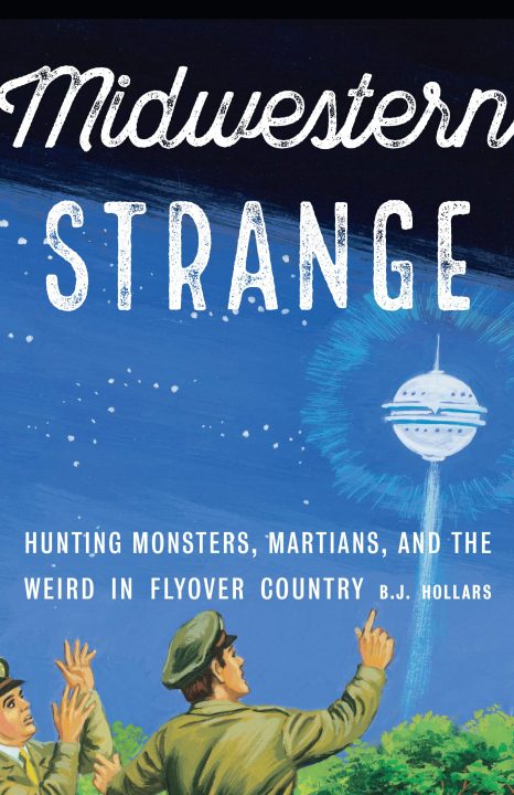 One of our recommended books is Midwestern Strange by BJ Hollars