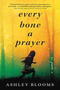 One of our recommended books is Every Bone a Prayer by Ashley Blooms