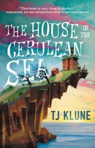 One of our recommended books is The House in the Cerulean Sea by TJ Klune