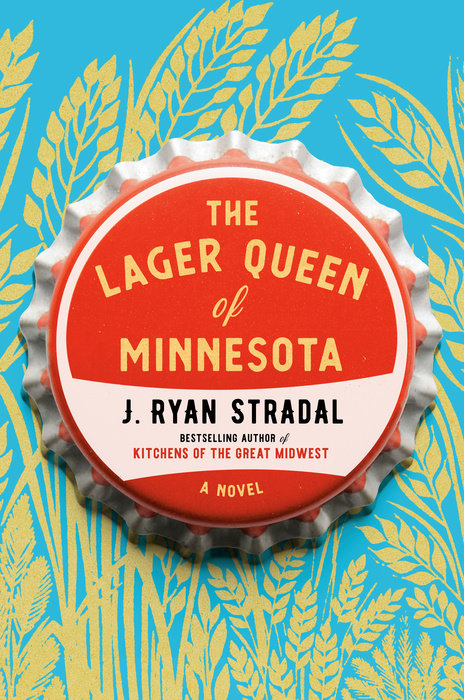 One of our recommended books is The Lager Queen of Minnesota by J. Ryan Stradal