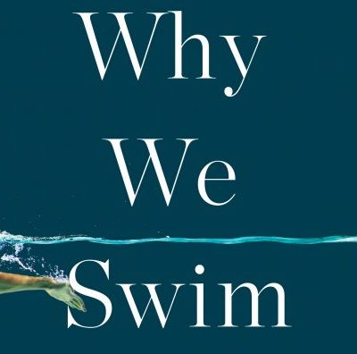 Why We Swim by Bonnie Tsui