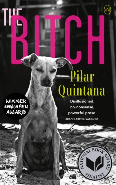 Pilar Quintana is the author of The Bitch
