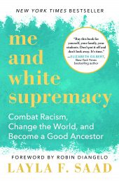 One of our recommended books is Me and White Supremacy by Layla F. Saad