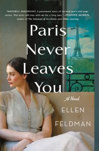 One of our recommended books is Paris Never Leaves You by Ellen Feldman