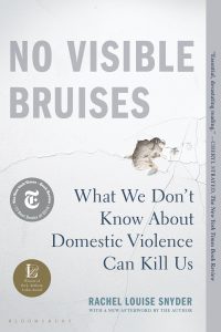 One of our recommended books is No Visible Bruises by Rachel Louise Snyder
