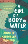 One of our recommended books is A GIrl Is a Body of Water by Jennifer Nansubuga Makumbi