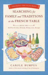 One of our recommended books is Searching for Family and Traditions at the French Table by Carole Bumpus