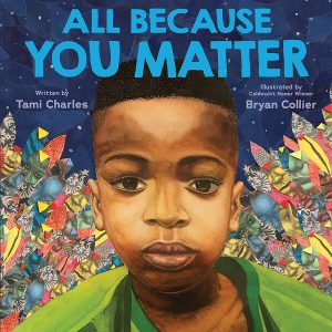 One of our recommended children's books is All Because You Matter by Tami Charles