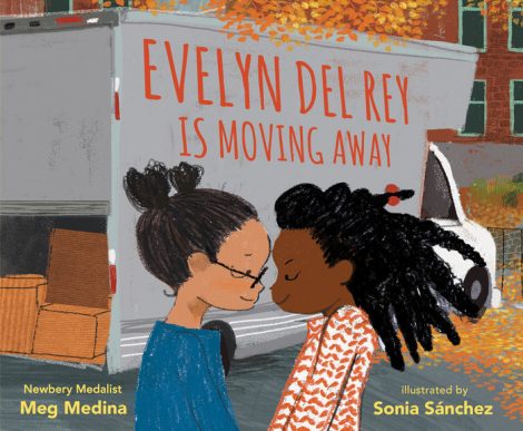 One of our recommended children's books is Evelyn Del Ray Is Moving Away by Meg Medina