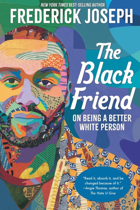 One of our recommended books is The Black Friend by Frederick Joseph