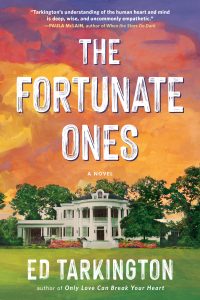 One of our recommended books is The Fortunate Ones by Ed Tarkington